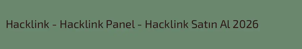Hacklink - Hacklink Panel - Hacklink Satın Al 2026